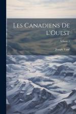 Les Canadiens de l'Ouest; Volume 1 af Joseph Tasse
