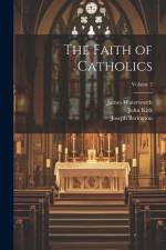 The Faith of Catholics; Volume 2 af Thomas John Capel