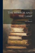 The Mirror and the Lamp af W. B. Maxwell