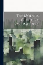 The Modern Cemetery, Volumes 30-31 af Anonymous