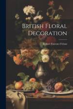 British Floral Decoration af Robert Forester Felton