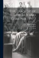The Tragedy of Tancred and Gismund. 1591-2 af W. W. Greg