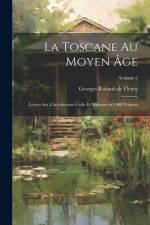 La Toscane au moyen âge; lettres sur l'architecture civile et militaire en 1400 Volume; Volume 2 af Georges Rohault De Fleury