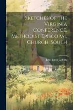 Sketches of the Virginia Conference, Methodist Episcopal Church, South af John James Lafferty