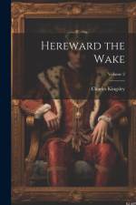 Hereward the Wake; Volume 2 af Charles Kingsley