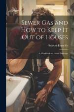 Sewer gas and how to Keep it out of Houses: A Handbook on House Drainage af Osborne Reynolds