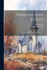 Sermons and Essays: By the Late Rev. Mr. John M'Laurin .. af John Gillies