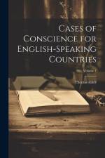Cases of Conscience for English-speaking Countries; Volume 1 af Thomas Slater