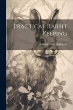 Practical Rabbit Keeping af Edward Irving Farrington