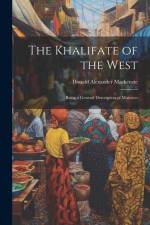 The Khalifate of the West: Being a General Description of Morocco af Donald Alexander Mackenzie