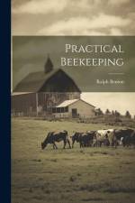 Practical Beekeeping af Ralph Benton