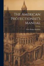 The American Protectionist's Manual af Giles Badger Stebbins
