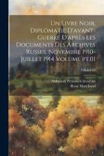 Un livre noir, diplomatie d'avant-guerre d'après les documents des archives russes, novembre 1910-juillet 1914 Volume pt.01; Volume 03 af Rene Marchand
