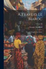 A travers le Maroc; notes et croquis d'un artiste; Volume 00 af Georges Montbard
