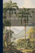 The White Grubs of the Sugar Cane Soils of Fiji af Robert Veitch