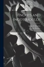 Ingots and Ingot Moulds af Harry Brearley