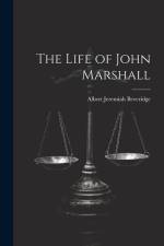 The Life of John Marshall af Albert Jeremiah Beveridge