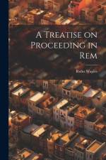 A Treatise on Proceeding in Rem af Rufus Waples