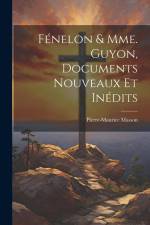 Fénelon & Mme. Guyon, documents nouveaux et inédits af Pierre-Maurice Masson