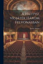 A hattyú, vígjáték három felvonásban af Ferenc Molnar