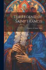 The Legend of Saint Francis af Of Assisi Saint Francis