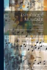 Esthétique musicale; les matériaux de la musique, la création et l'interprétation musicales af Ernest Closson
