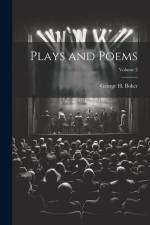Plays and Poems; Volume 2 af George H. Boker