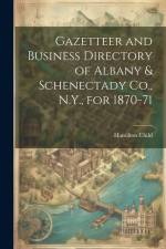 Gazetteer and Business Directory of Albany & Schenectady Co., N.Y., for 1870-71 af Hamilton Child