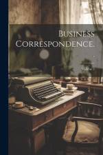 Business Correspondence..; Volume 3 af Anonymous