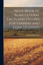 Note-book of Agricultural Facts and Figures for Farmers and Farm Students af Primrose McConnell