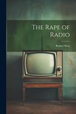 The Rape of Radio af Robert West