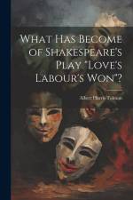 What has Become of Shakespeare's Play 
