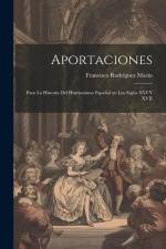 Aportaciones: Para la historia del histrionismo español en los siglos XVI y XVII af Francisco Rodriguez Marin