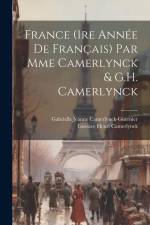 France (1re année de français) par Mme Camerlynck & G.H. Camerlynck af Gabrielle Jeanne Camerlynck-Guernier