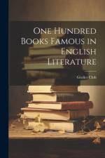One Hundred Books Famous in English Literature af Grolier Club