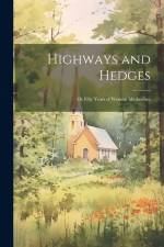 Highways and Hedges; or Fifty Years of Western Methodism af Anonymous