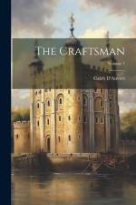 The Craftsman; Volume 7 af D'Anvers Caleb