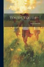 Youth, Youth-- ! af Desmond Coke