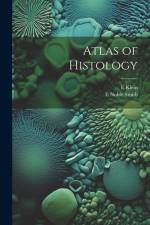 Atlas of Histology af E. Klein