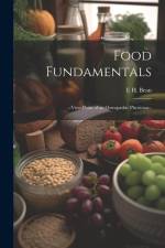 Food Fundamentals: --view-point of an Osteopathic Physician-- af E. H. Bean