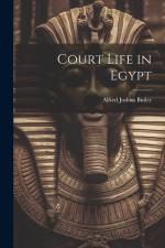 Court Life in Egypt af Alfred Joshua Butler