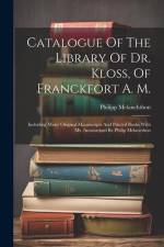 Catalogue Of The Library Of Dr. Kloss, Of Franckfort A. M. af Philipp Melanchthon