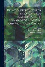 Relationships Between the Mortgage Instrument, the Demand for Housing and Mortgage Credit: A Review of Empirical Studies af James Russell Kearl