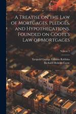 A Treatise on the law of Mortgages, Pledges, and Hypothecations. Founded on Coote's Law of Mortgages; Volume 2 af Richard Holmes Coote