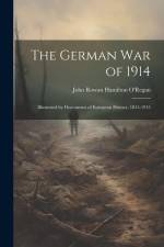 The German war of 1914; Illustrated by Documents of European History, 1815-1915 af John Rowan Hamilton O'Regan