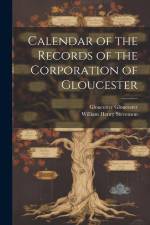 Calendar of the Records of the Corporation of Gloucester af William Henry Stevenson