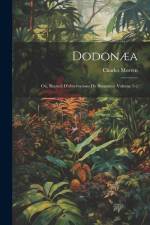 Dodonæa: Ou, recueil d'observations de botanique Volume 1-2 af Morren Charles