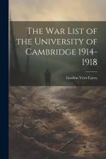 The war List of the University of Cambridge 1914-1918 af Gordon Vero Carey