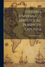 Historia Universalis Breviter Ac Perspicue Exposita af Christoph Cellarius