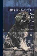 Diccionario De Medicina Veterinaria Práctica; Volume 2 af Louis Valentin Delwart